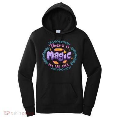 There Is Magic In Us All Inspirational Motivational Quotes Gift Women's Hoodie
