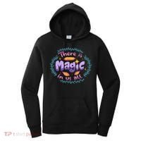 There Is Magic In Us All Inspirational Motivational Quotes Gift Women's Hoodie thumb 0