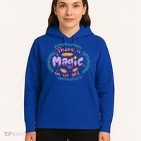 There Is Magic In Us All Inspirational Motivational Quotes Gift Hoodie thumb 5