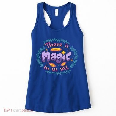There Is Magic In Us All Inspirational Motivational Quotes Gift Women's Tank Top