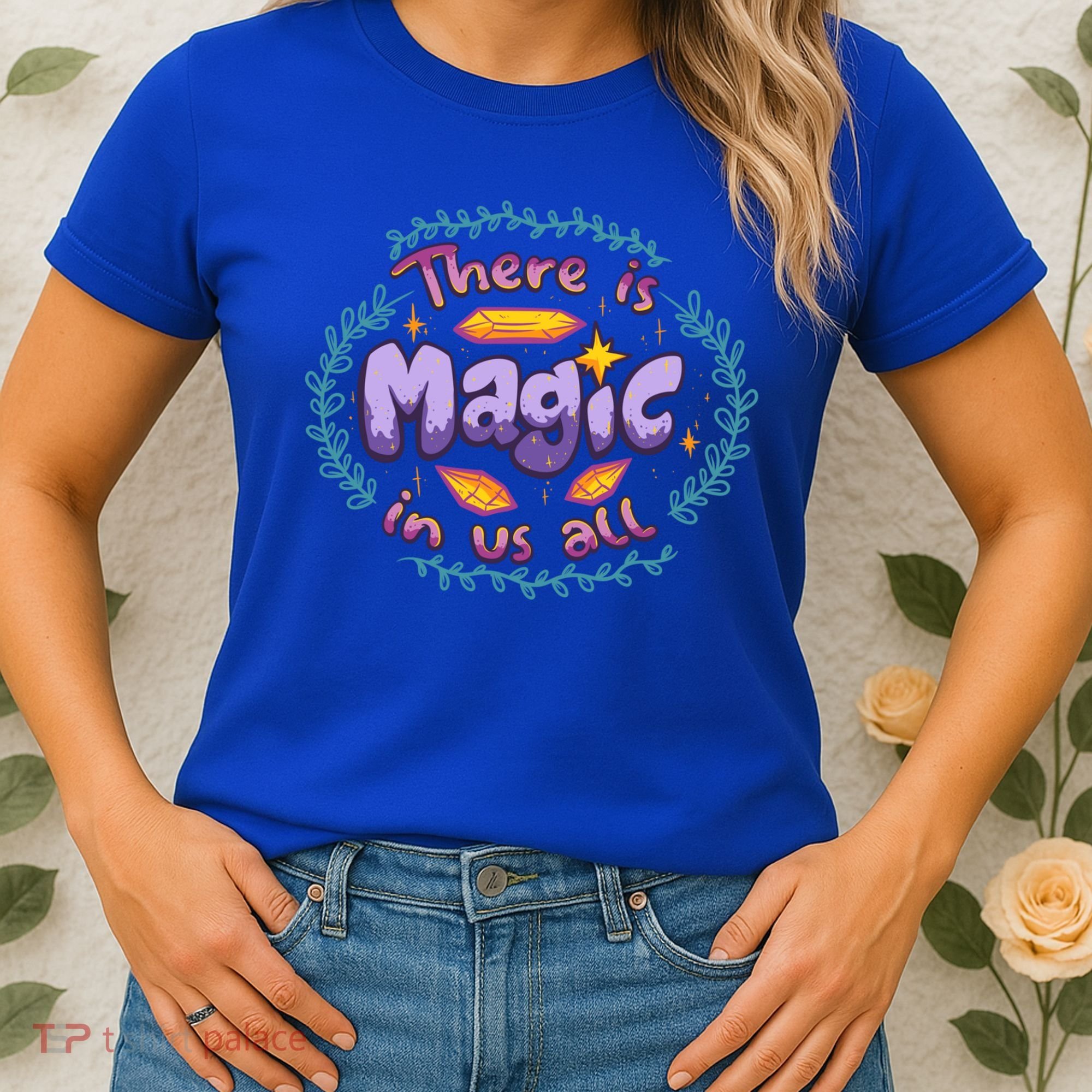 There Is Magic In Us All Inspirational Motivational Quotes Gift Women's T-Shirt