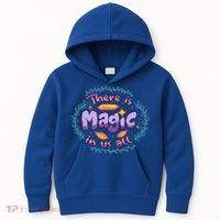 There Is Magic In Us All Inspirational Motivational Quotes Gift Kids Hoodie thumb 0