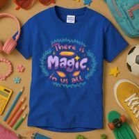 There Is Magic In Us All Inspirational Motivational Quotes Gift Kids T-Shirt thumb 3