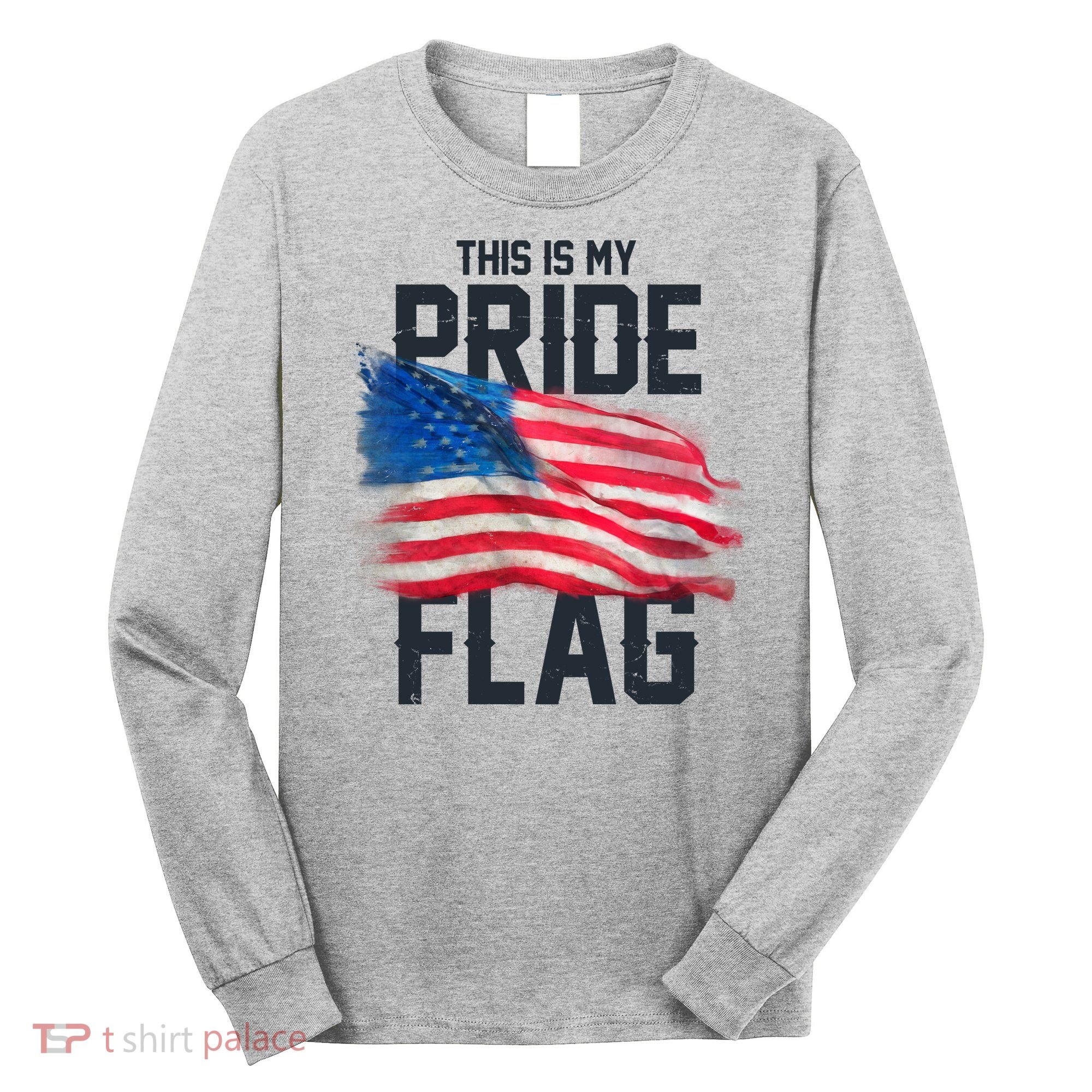 This Is My Pride Flag United States Patriot Flag Long Sleeve Shirt