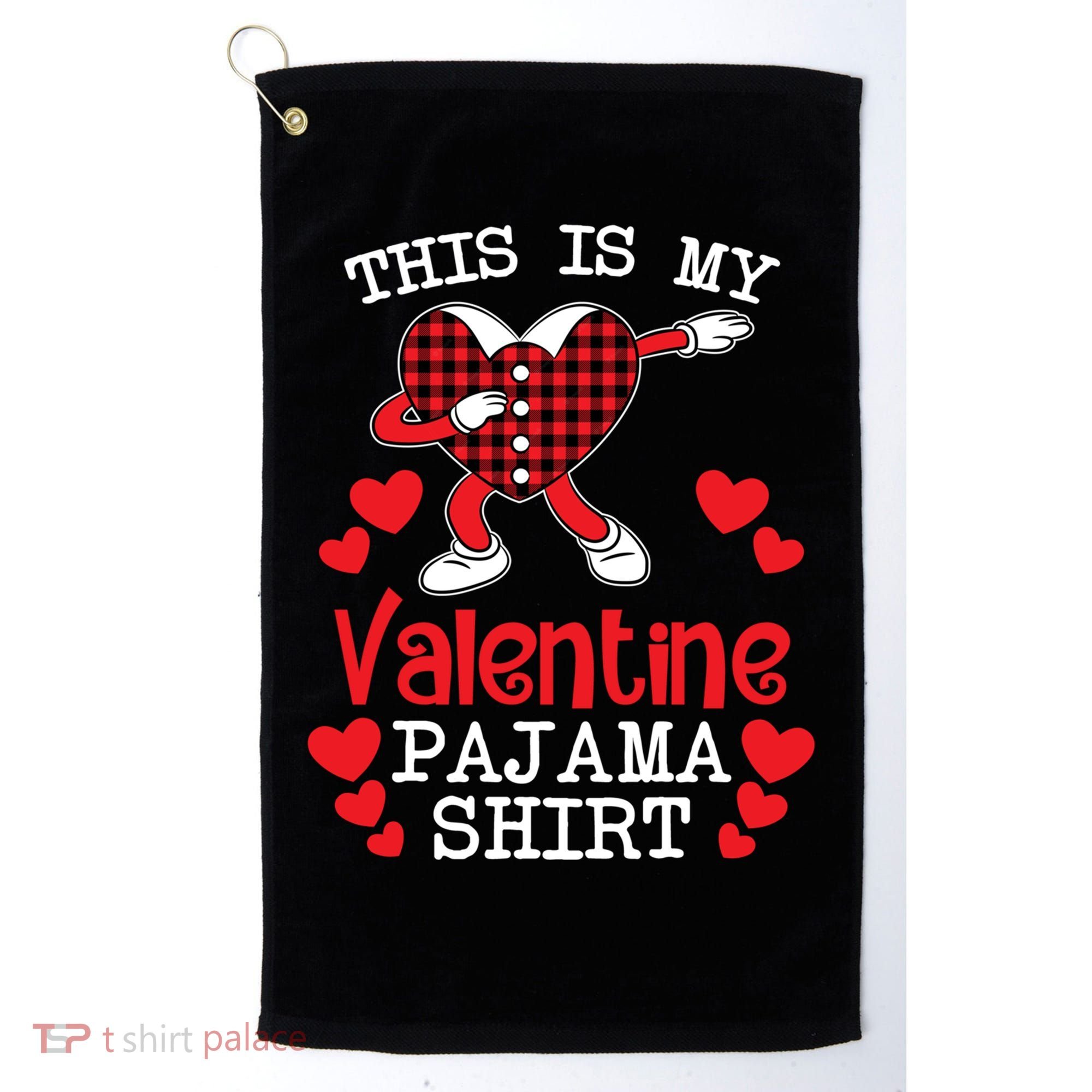 This Is My Valentine Pajama Great Gift Valentines Day Cool Plaid Cool Gift Golf Towel