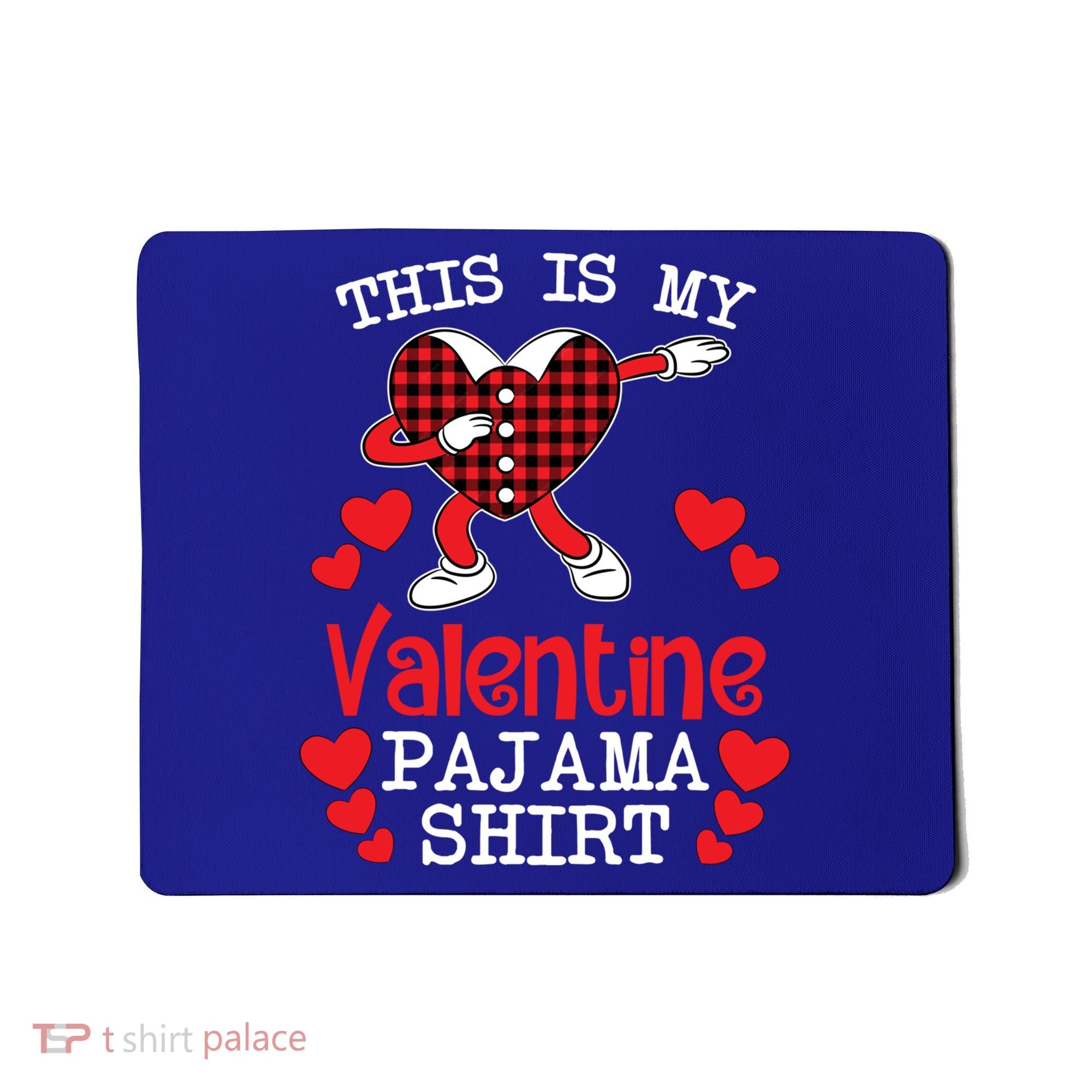 This Is My Valentine Pajama Great Gift Valentines Day Cool Plaid Cool Gift Mousepad