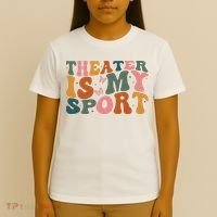Theater Is My Sport Theater Lover Movie Lover T-Shirt thumb 4