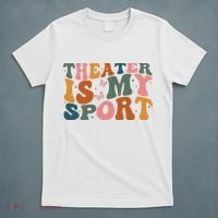 Theater Is My Sport Theater Lover Movie Lover T-Shirt thumb 5