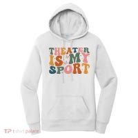 Theater Is My Sport Theater Lover Movie Lover Women's Hoodie thumb 0