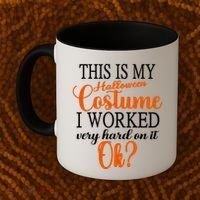 This Is My Halloween Costume I Worked Very Hard On It Ok? Coffee Mug thumb 2