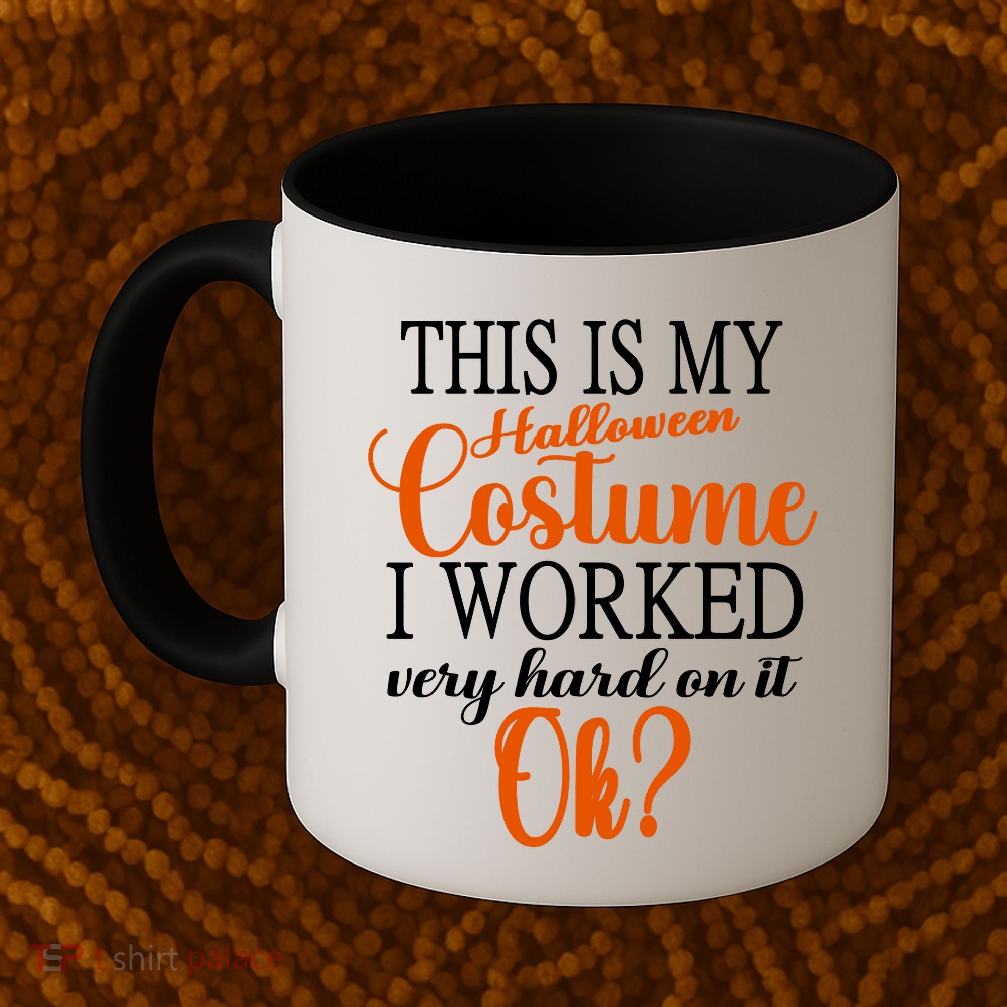 This Is My Halloween Costume I Worked Very Hard On It Ok? Coffee Mug