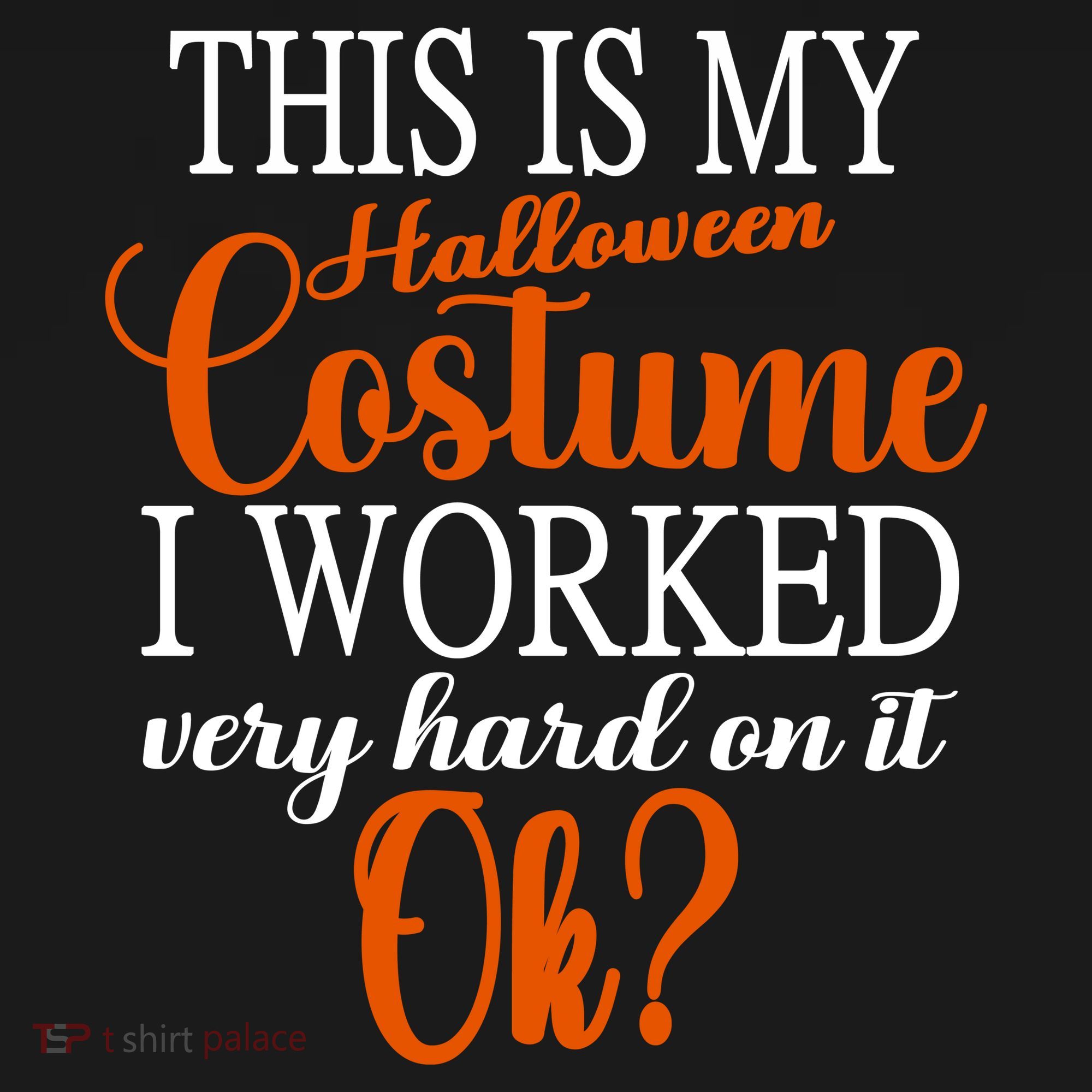 This Is My Halloween Costume I Worked Very Hard On It Ok? Coaster
