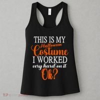 This Is My Halloween Costume I Worked Very Hard On It Ok? Women's Tank Top thumb 3