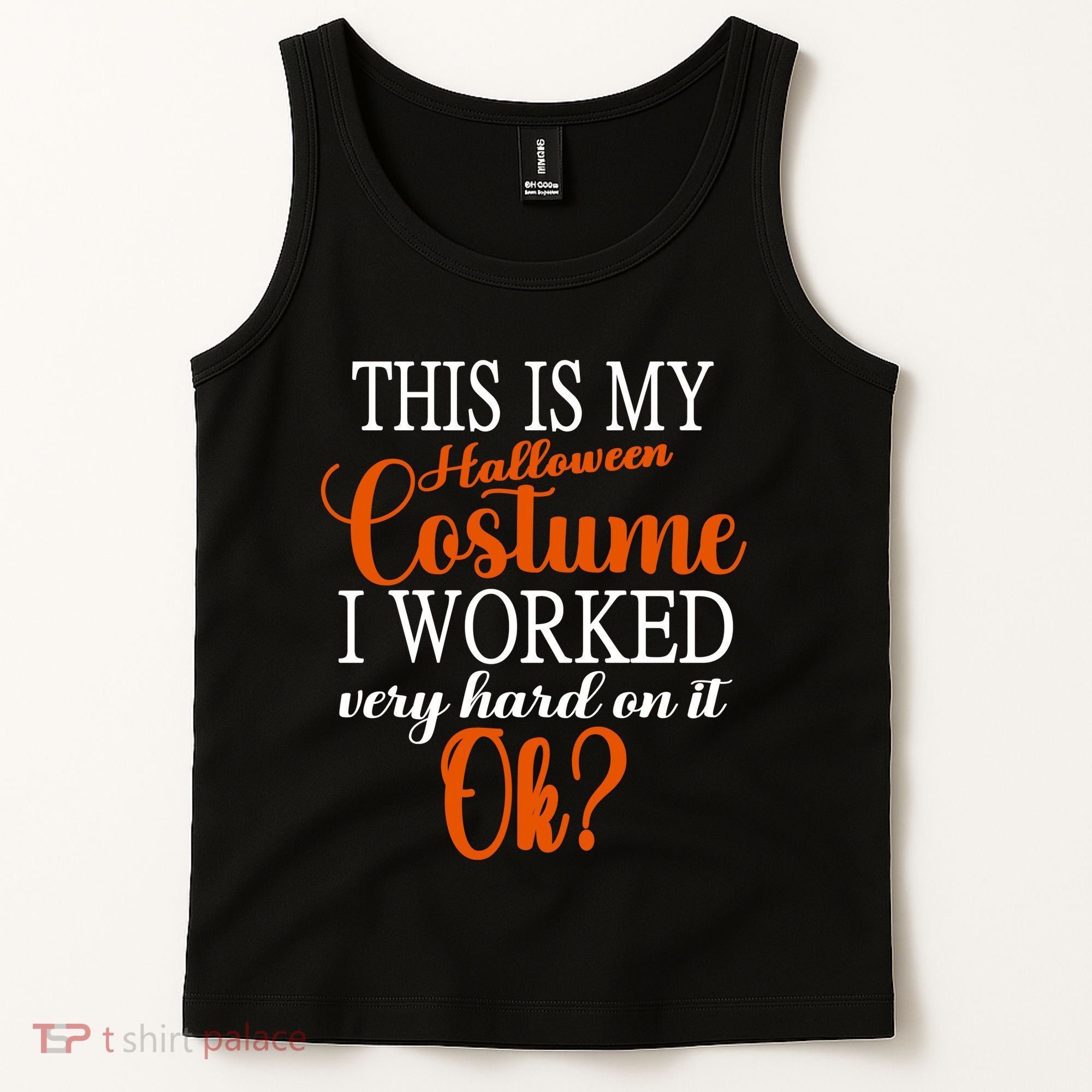 This Is My Halloween Costume I Worked Very Hard On It Ok? Tank Top