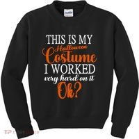 This Is My Halloween Costume I Worked Very Hard On It Ok? Kids Sweatshirt thumb 0