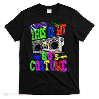 This Is My 80s Costume 80s Party T-Shirt
