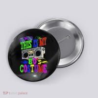 This Is My 80s Costume 80s Party Button thumb 0