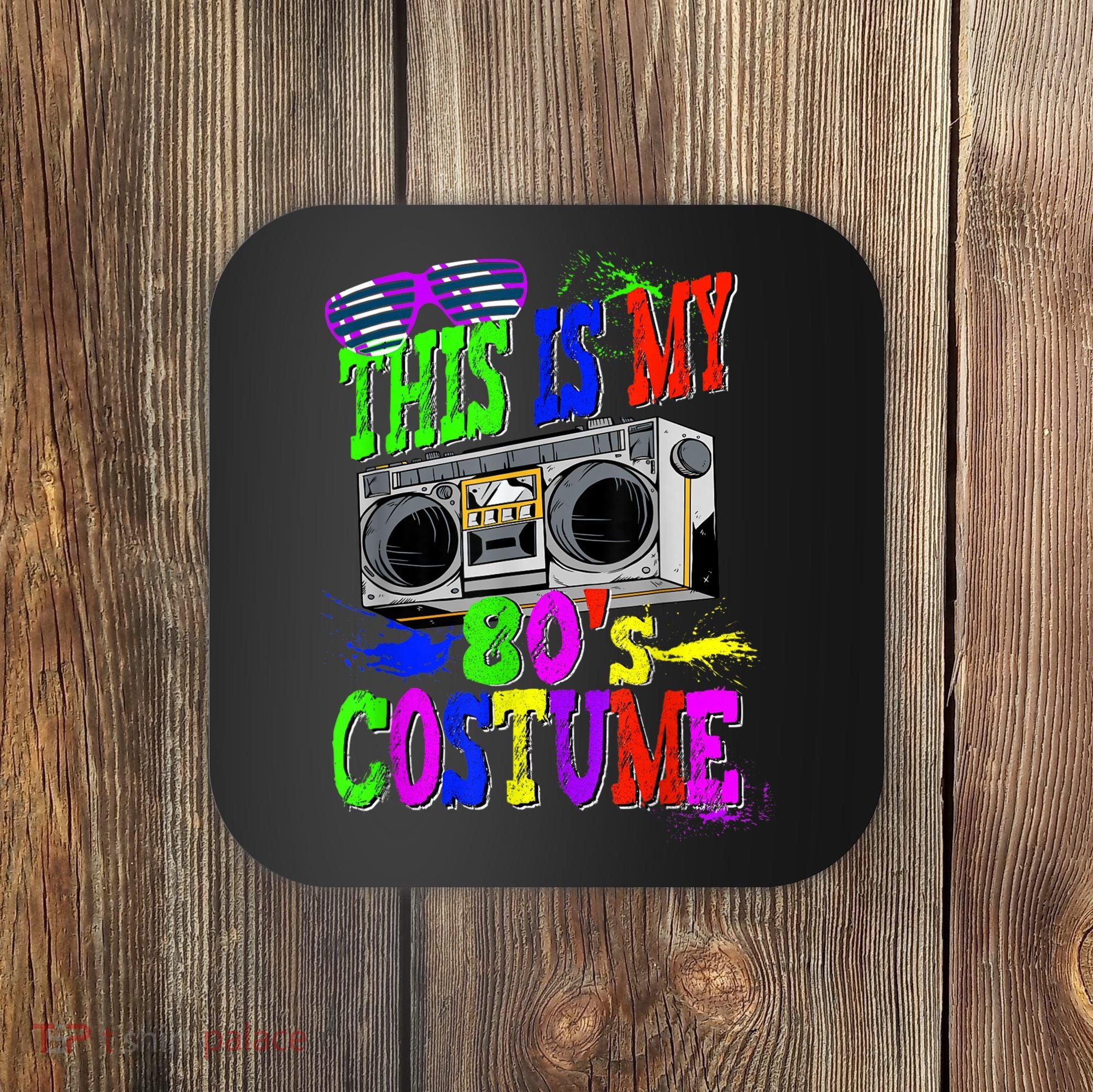 This Is My 80s Costume 80s Party Coaster