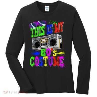 This Is My 80s Costume 80s Party Women's Long Sleeve Shirt