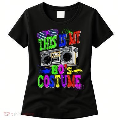 This Is My 80s Costume 80s Party Women's T-Shirt