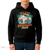 This Is My Hawaiian Tropical Luau Costume Party Hawaii Kids Hoodie thumb 4