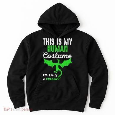 This Is My Human Costume Im Really A Dragon Halloween Hoodie