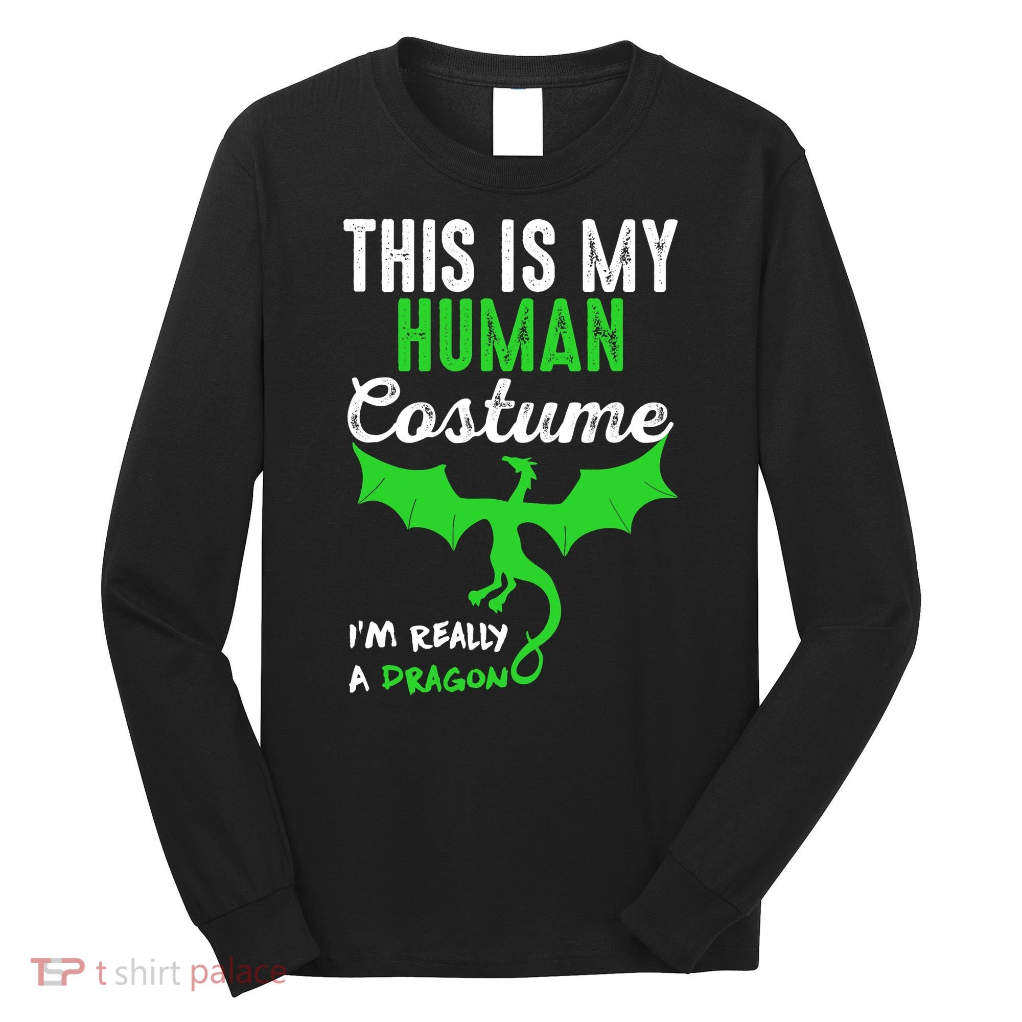 This Is My Human Costume Im Really A Dragon Halloween Long Sleeve Shirt