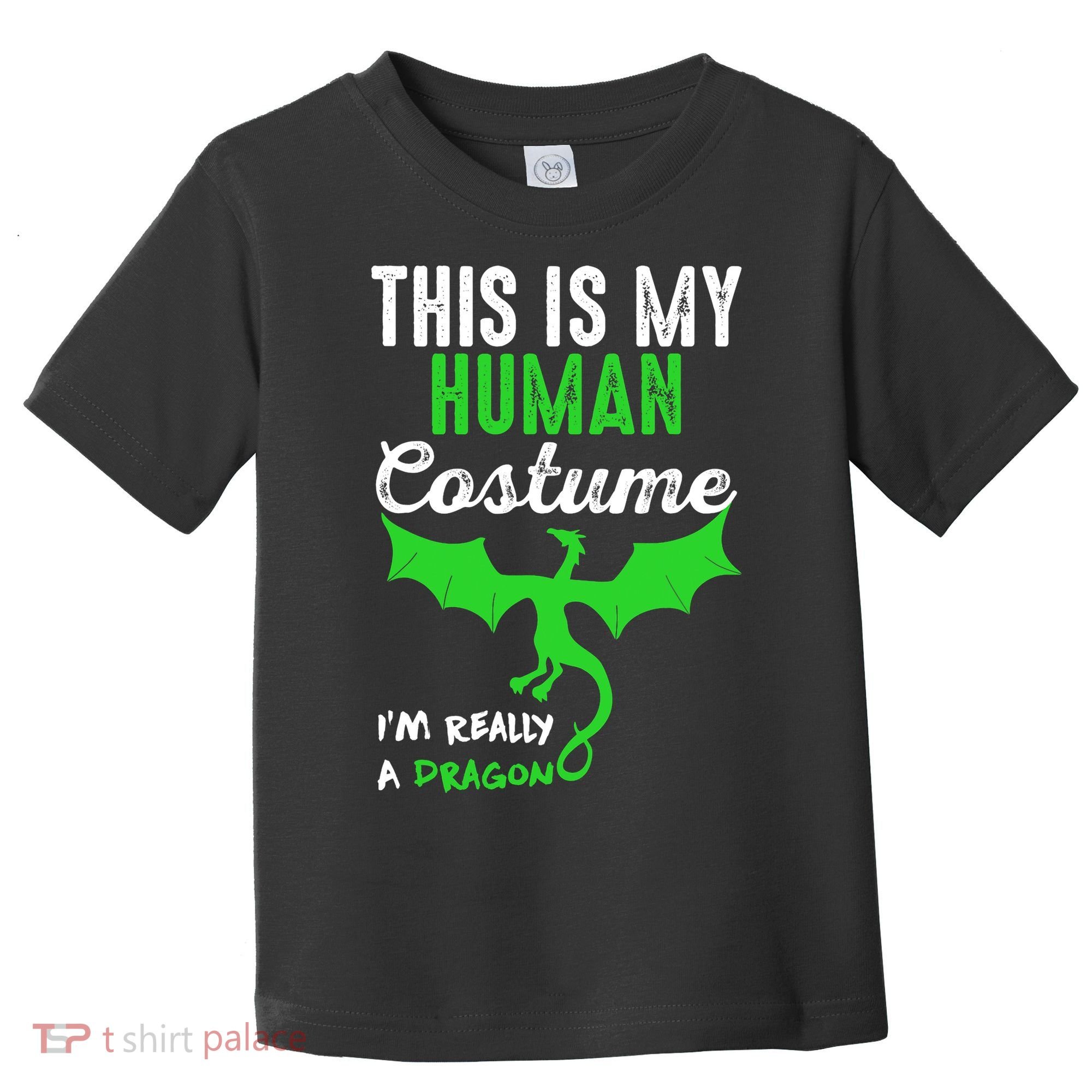 This Is My Human Costume Im Really A Dragon Halloween Toddler T-Shirt