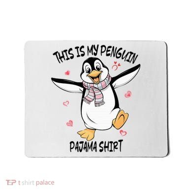 This Is My Penguin Pajama Penguin Lover Mousepad