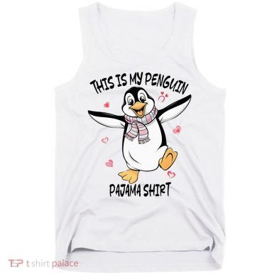This Is My Penguin Pajama Penguin Lover Tank Top