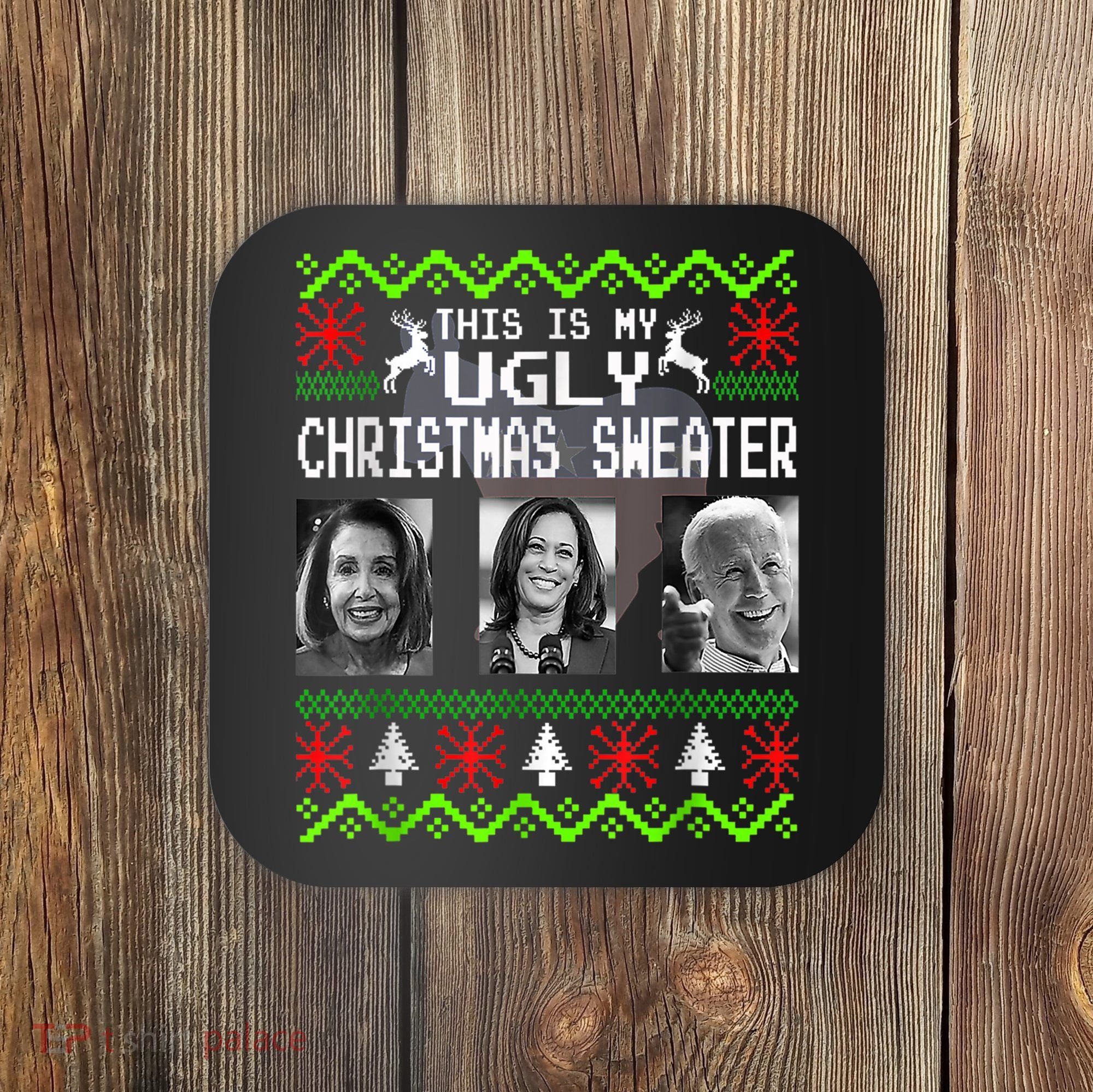 This Is My Ugly Christmas Anti Biden Sweater Christmas Gifts Coaster