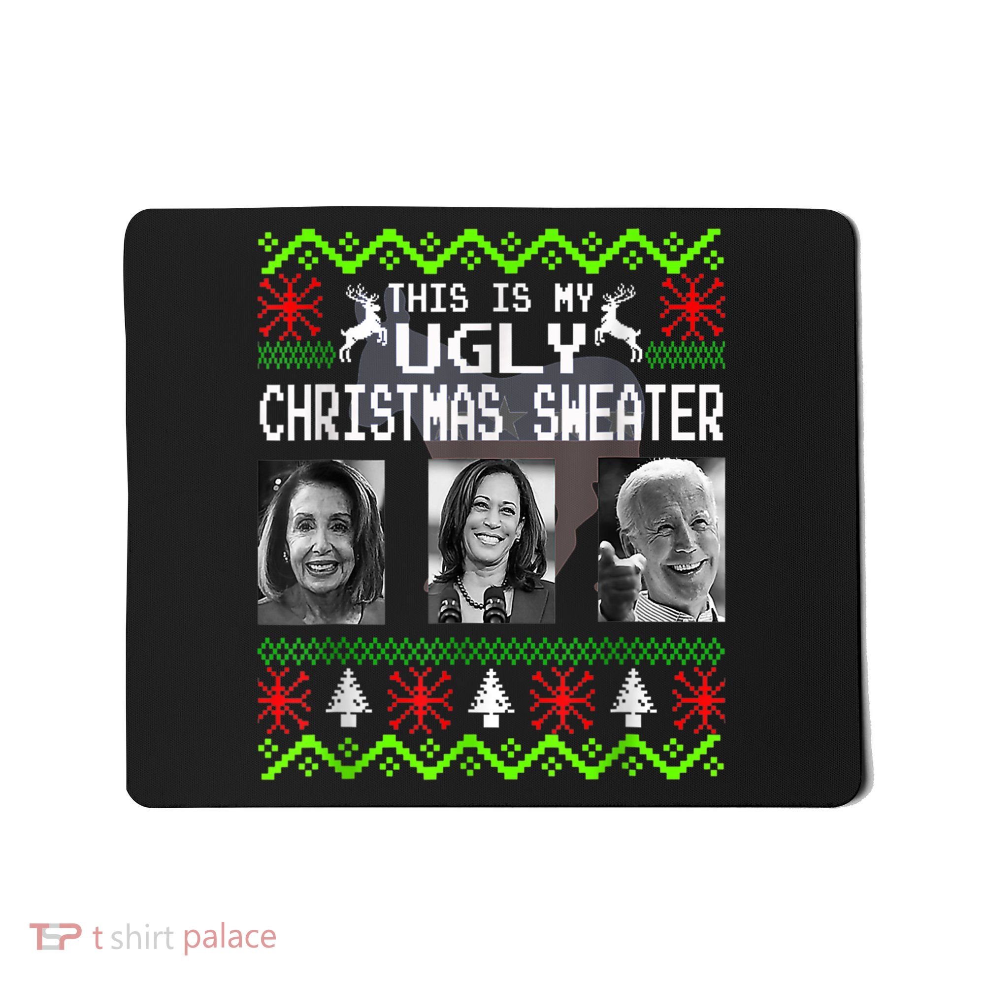 This Is My Ugly Christmas Anti Biden Sweater Christmas Gifts Mousepad