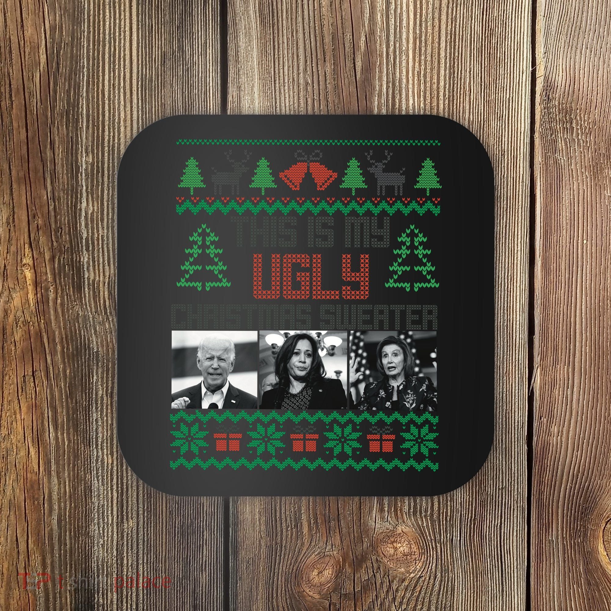 This Is My Ugly Christmas Sweater Funny Anti Biden FJB Coaster