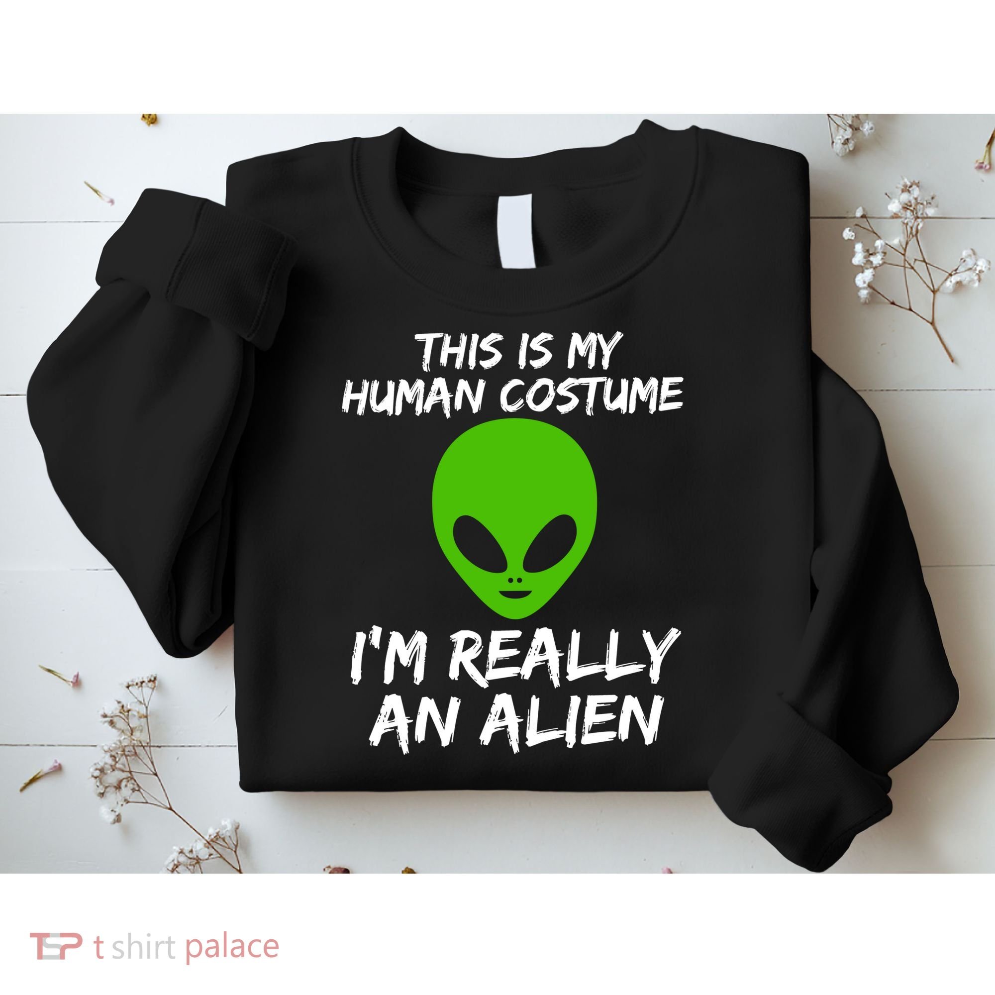 This Is My Human Costume I'm Really An Alien Sweatshirt
