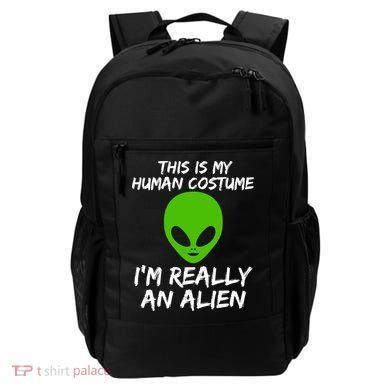 This Is My Human Costume I'm Really An Alien Backpack