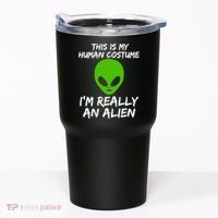 This Is My Human Costume I'm Really An Alien Tumbler thumb 0