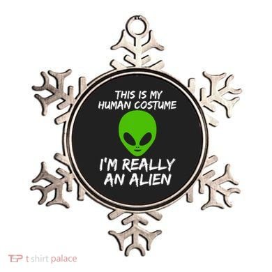 This Is My Human Costume I'm Really An Alien Ornament