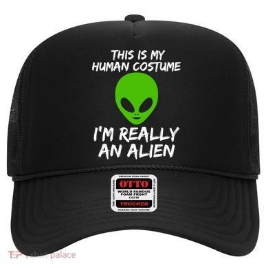 This Is My Human Costume I'm Really An Alien Hat