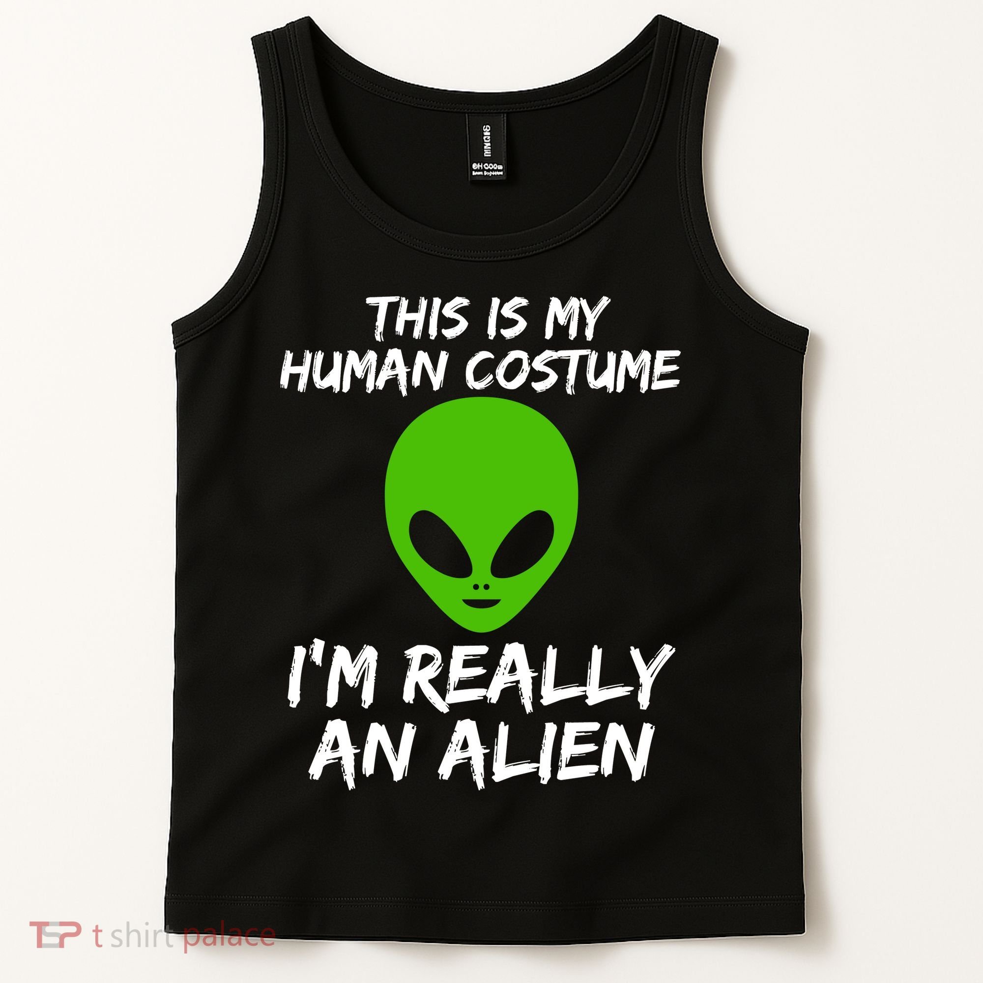 This Is My Human Costume I'm Really An Alien Tank Top