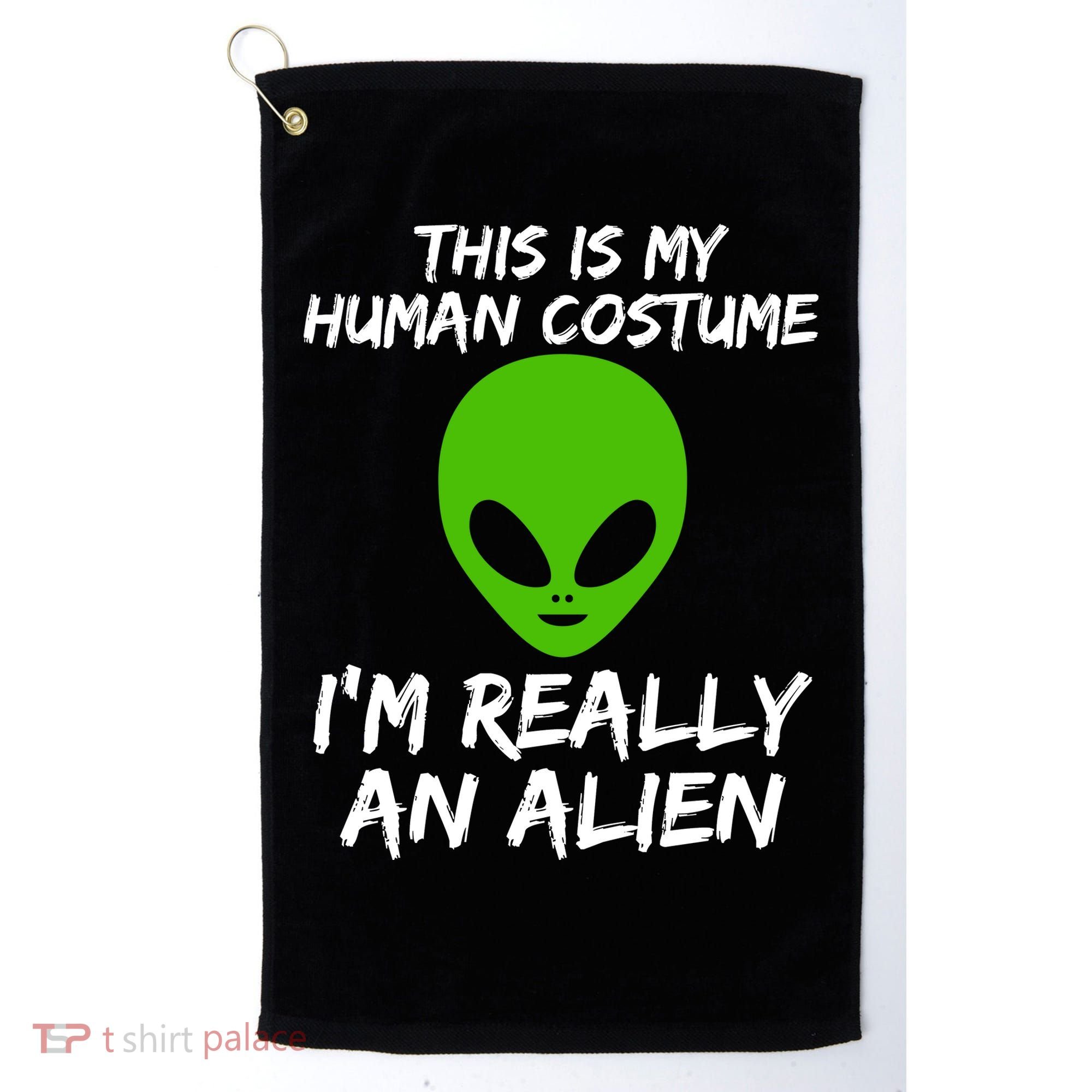 This Is My Human Costume I'm Really An Alien Golf Towel