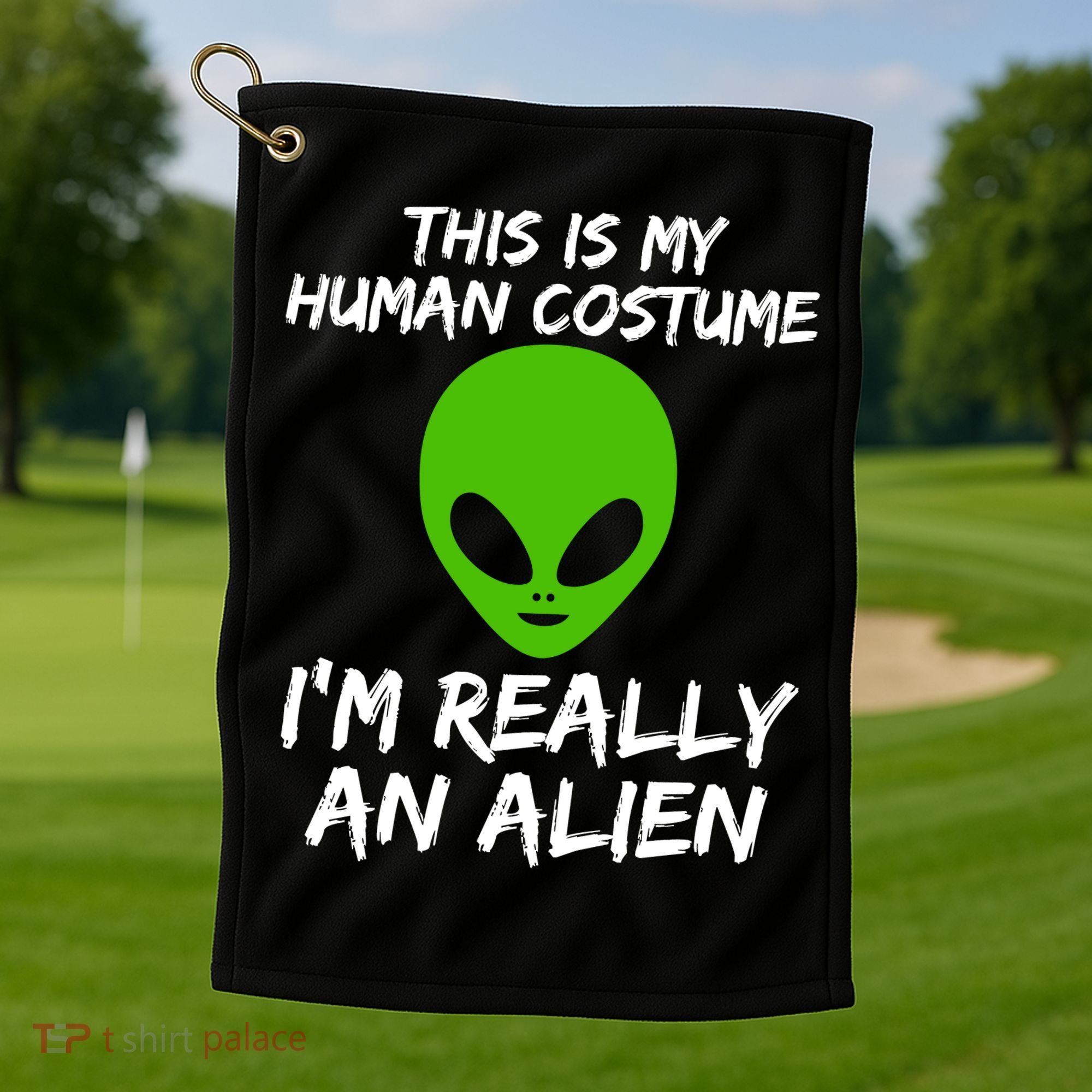 This Is My Human Costume I'm Really An Alien Golf Towel