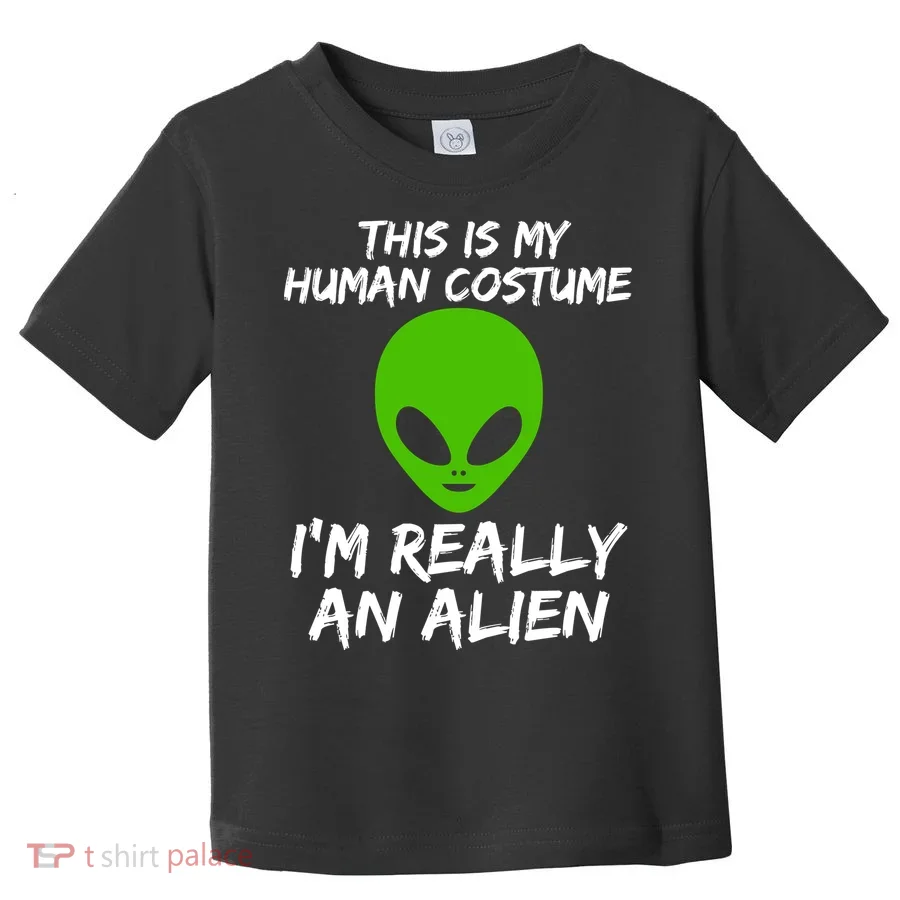 This Is My Human Costume I'm Really An Alien Toddler T-Shirt