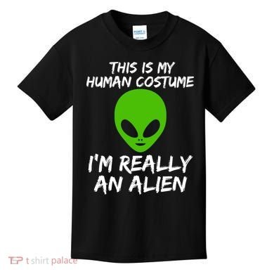 This Is My Human Costume I'm Really An Alien Kids T-Shirt