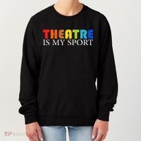 Theatre Is My Sport Actor Theater Women's Sweatshirt thumb 0