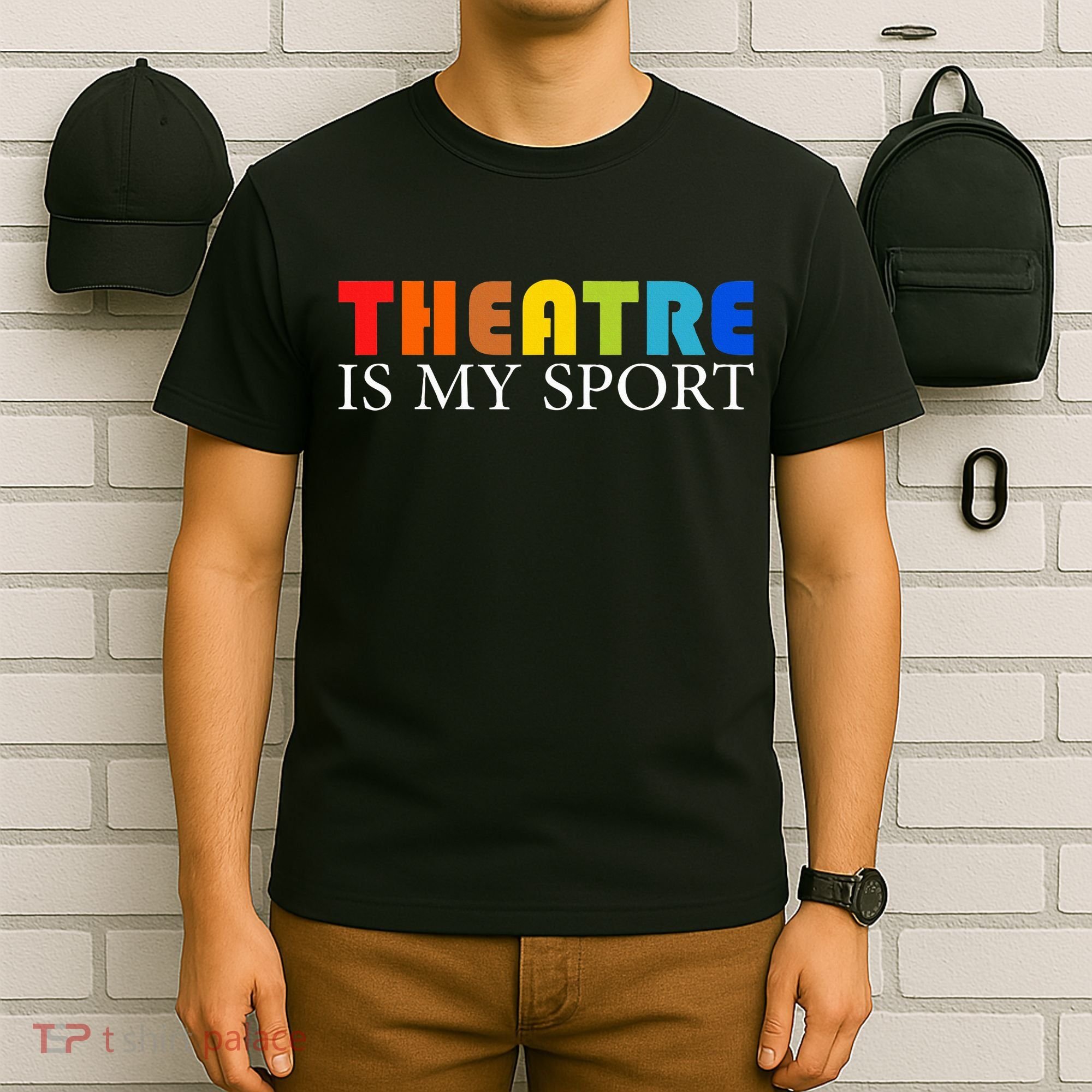 Theatre Is My Sport Actor Theater T-Shirt