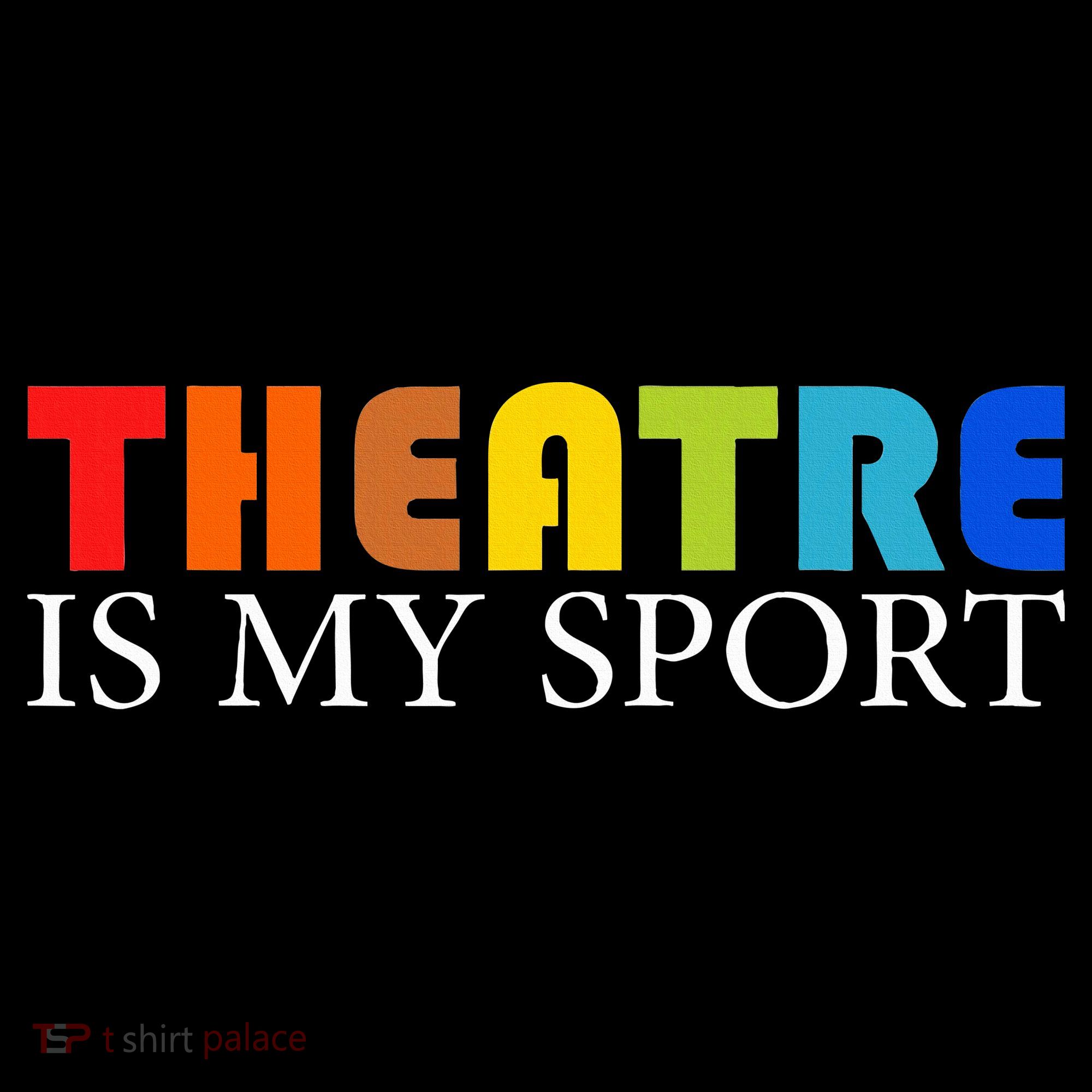Theatre Is My Sport Actor Theater Women's Hoodie