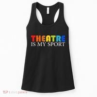 Theatre Is My Sport Actor Theater Women's Tank Top thumb 0