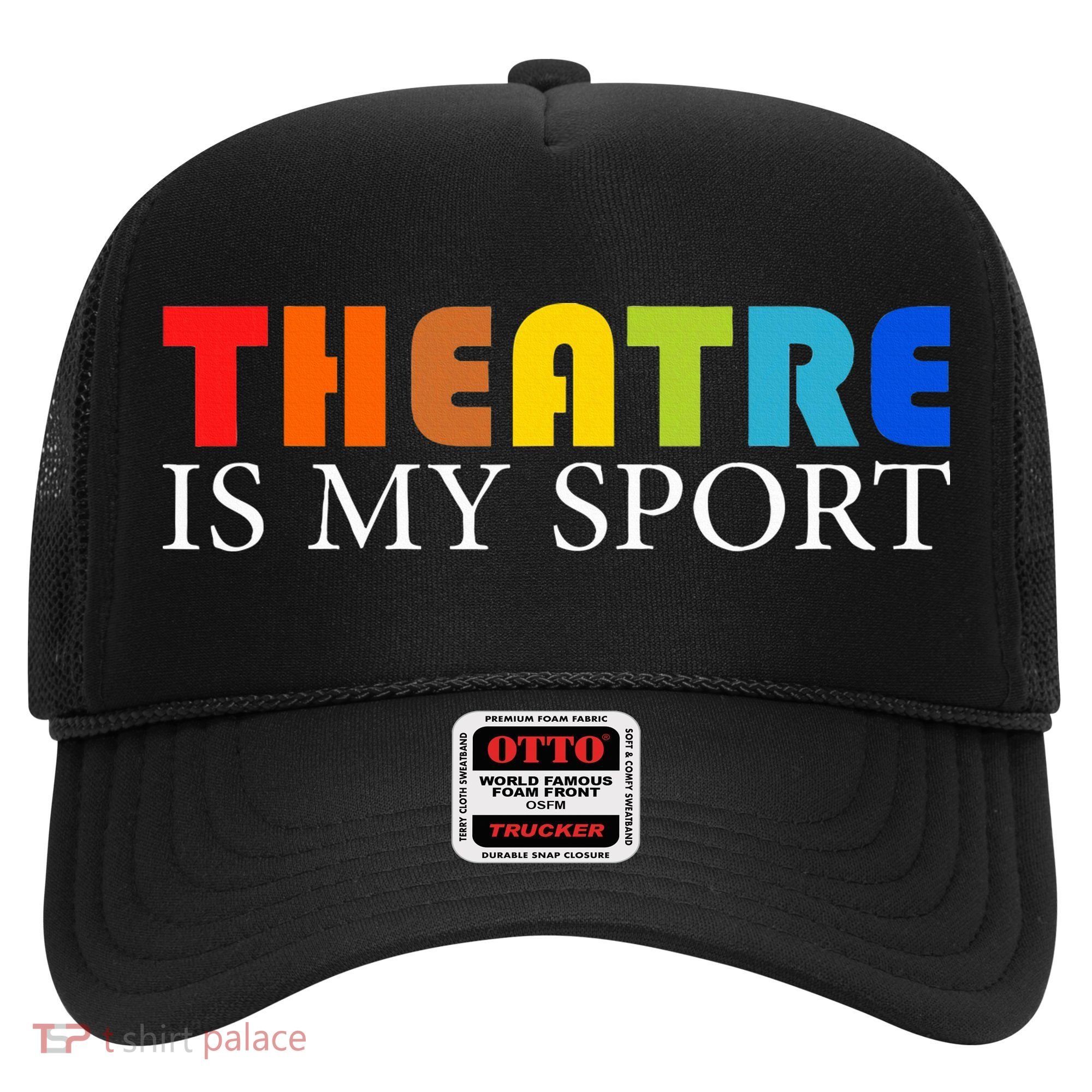 Theatre Is My Sport Actor Theater Hat