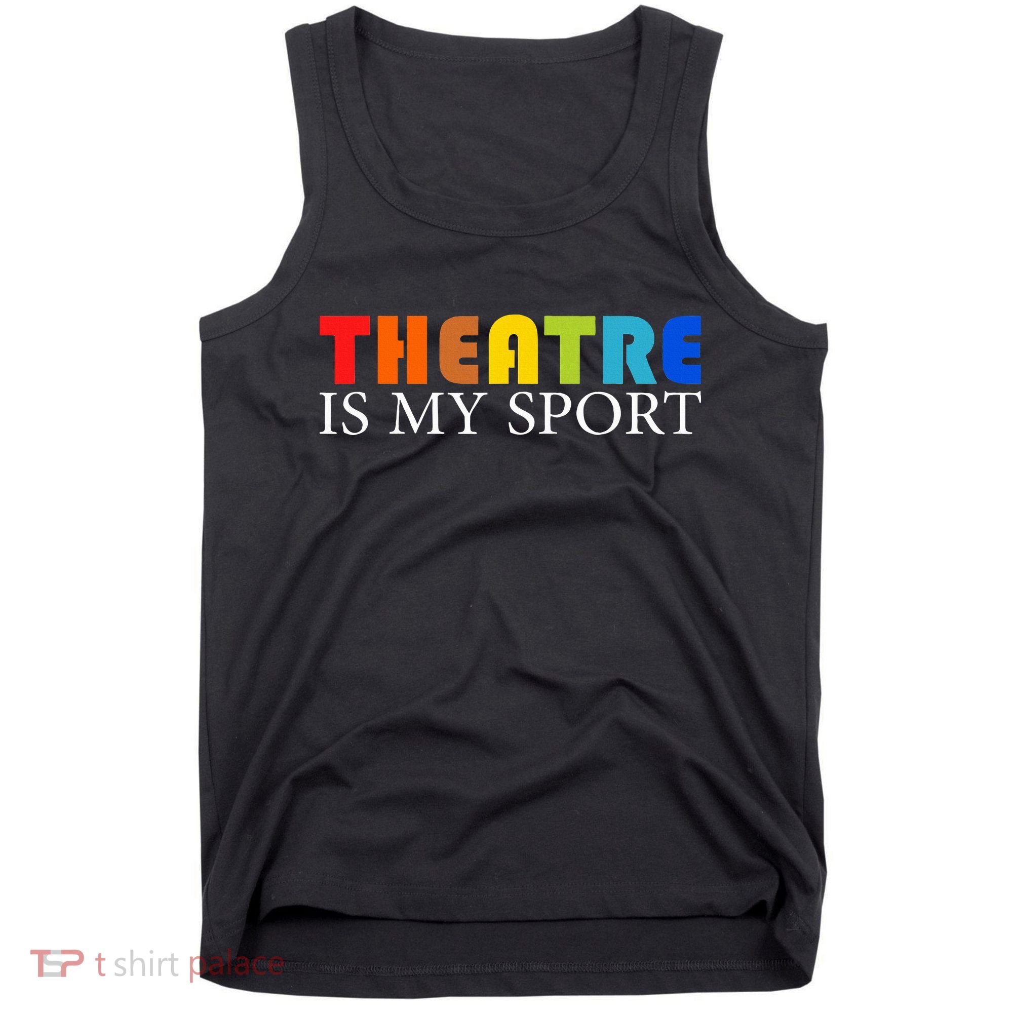 Theatre Is My Sport Actor Theater Tank Top