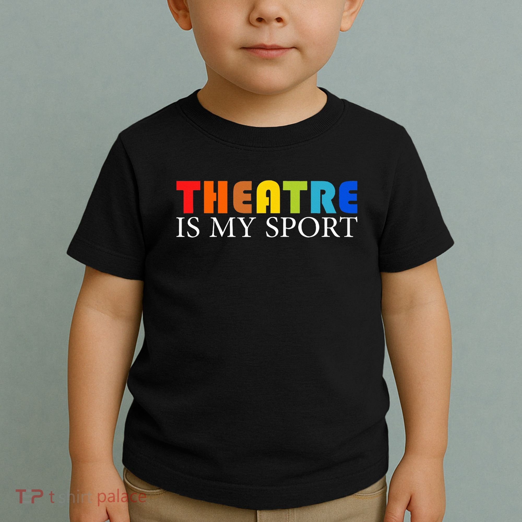 Theatre Is My Sport Actor Theater Toddler T-Shirt